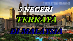 Tak disangka wanita melayu adalah yang paling kaya di malaysia. 5 Negeri Terkaya Di Malaysia New 2020 Youtube