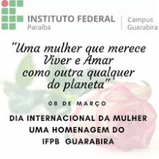 E mais três mensagens uma pra minha mãe, outra pra minha irmã e outra pra minha. Mensagem Em Alusao Ao Dia Internacional Da Mulher Instituto Federal Da Paraiba Ifpb