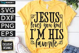 Free svg files to download and create your own diy projects using your cricut explore, silhouette cameo and find quotes, fonts and a wide range of design elements, svg eps dxf png ttf otf. Jesus Loves You But I M His Favorite Svg Dxf Png Eps