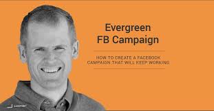 How to Create an Evergreen Facebook Ad Campaign