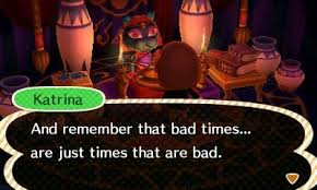 I Know Its Silly But This Quote Has Always Somehow Made Me Feel Better When I M Down Bad Day Quotes Animal Crossing Bad Timing