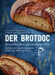 Rezension Der Brotdoc Gesundes Brot Aus Meinem Ofen Von Dr Med Bjorn Hollensteiner Cookie Und Co Brot Backen Sauerteig Brot Backen Gesundes Brot Backen