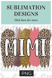 Check spelling or type a new query. Mimi Sublimation Designs Downloads Mimi Png Files For Etsy In 2021 Sublime Design Mimi