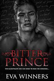Bitter Prince: New Adult Mafia Romance (Stolen Empire Series Book 1) by Eva  Winners - BookBub