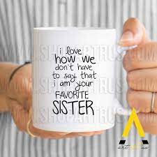 Christmas Gift Gifts For Sister Favorite Sister Funny Coffee Mug Birthday Gift Fo Christmas Gifts For Brother Birthday Gifts For Brother Sister Wedding Gift