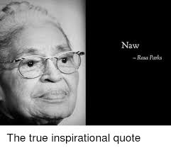 To connect with rosa parks quotes, join facebook today. 31 Inspirational Quotes From Rosa Parks Brian Quote