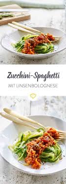 Zucchini Spaghetti Mit Veganer Linsenbolognese Rezept Zucchini Linsenbolognese Schnelle Vegane Rezepte