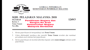 Sejarah kertas 3 spm, tingkatan 4, 5 tingkatan 5 bab 8 : Skema Jawapan Pembinaan Negara Dan Bangsa Ke Arah Kemunculan Negara Malaysia Berdaulat Kertas 3 Spm Semakan Upu