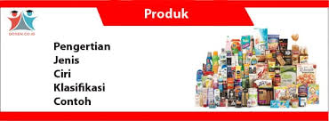 Maybe you would like to learn more about one of these? Produk Pengertian Jenis Ciri Klasifikasi Dan Contohnya
