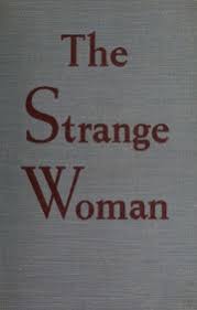 The strange woman : Williams, Ben Ames, 1889-1953 : Free Download, Borrow,  and Streaming : Internet Archive