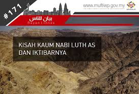 Artikel ini diolah dari artikel sebelumnya, kisah nabi luth yang diusir kaum sodom yang tayang pada tanggal 13 agustus 2018. Pejabat Mufti Wilayah Persekutuan Bayan Linnas Siri Ke 171 Kisah Kaum Nabi Luth As Dan Iktibarnya