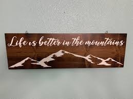 Life Is Better In The Mountains Hiking Decor Mountain Etsy Mountain Decor Decor Porch Signs