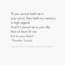Love Quotes For Him For Her If You Cannot Hold Me In Your Arms Then Hold My Memory In High Regard And I Quotes Daily Leading Quotes Magazine