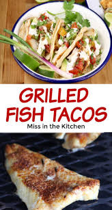 Grill the fish and grill some flour tortillas too. Grilled Fish Tacos Grilled Fish Tacos Grilled Fish Fish Taco Sauce