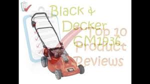 Black And Decker Cordless Lawn Mower Review Video Review Of The Black Decker Cm1936 Cordless Electric Lawn Mower Best Lawn Mower Mower Lawn Mower
