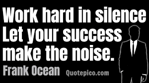 When you're happy, you enjoy the music but when you're sad, you undestand the lyrics. Work Hard In Silence Quote Work In Silence Quotes Daily Inspiration Quotes Work Hard In Silence