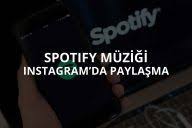 spotify instagram story 2020 instagram sarkilar muzik