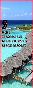 Check Out These Travel Dreams For Your Next Vacation 5 Most Affordable All Inclusive Beach Resorts All Inclusive Beach Resorts Cheap Beach Vacations Travel Destinations Beach