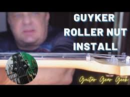 Guyker Roller Nut installation