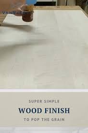 Pop Your Grain Simple And Easy Way To Bring Out The Natural Beauty In Your W 2x6woo In 2020 Wood Finish Wood Projects Woodworking