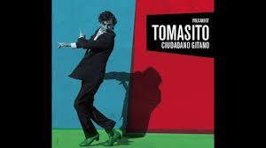 Tema incluido en ciudadano gitano, ya. Tomasito Agradecido Youtube