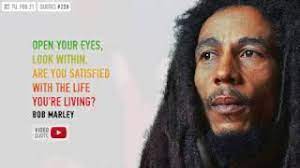 Bob marley once sayed too me '' follow yo hart cuz at this rate u gonna die from childhood obesety u kno wat im saying steve''. Bob Marley Open Your Eyes Look Within Exodus Youtube