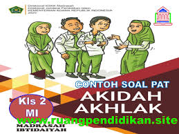 Soal ujian uas ukk pai kelas 4 sd semester 1. Contoh Soal Pat Ukk Akidah Akhlak Kelas 2 Sd Mi Sesuai Kma 183 Ruang Pendidikan