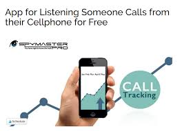 App For Listening Someone Calls From Their Cellphone For Free Spy Someone S Call Call Tracking Cell Phone Listening