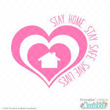 Download Stay Home Stay Safe Free Svg File Clipart For Silhouette Cricut