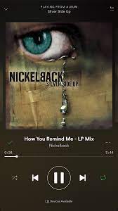 (.and just to remind you: Never Made It As A Wise Man Couldn T Count It As A Poor Man Stealing How You Remind Me Nickelback Reminder