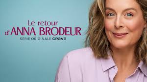 Crave dévoile aujourd'hui la bande-annonce du RETOUR D'ANNA BRODEUR, la  nouvelle série originale signée Richard Blaimert