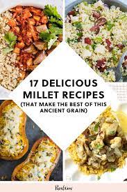 17 Delicious Millet Recipes That Make The Best Of This Ancient Grain Ancient Grains Recipes Millet Recipes Healthy Grains Recipes