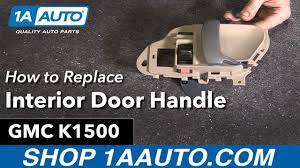How To Replace Interior Door Handle 95 99 Gmc K1500 Youtube