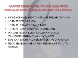 Nah beberapa etika di tempat kerja yang telah disebutkan diatas haruslah anda ingat dan patuhi. Isu Etika Dalam Dunia Bisnis Dan Profesi