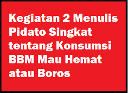 We did not find results for: Kegiatan 2 Menulis Pidato Singkat Tentang Konsumsi Bbm Mau Hemat Atau Boros Operator Sekolah