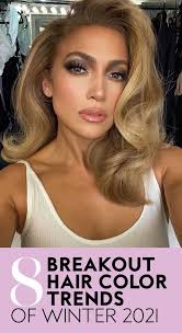 The 8 Breakout Hair Color Trends Of Winter 2021 Winter Hair Colour For Blondes Warm Hair Jennifer Lopez Hair Color