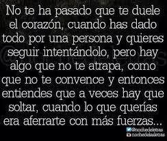 No Te Ha Pasado Que Te Duele El Corazon Frases Sabias Me Duele Me Duele El Corazon
