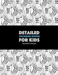 Detailed Coloring Books For Kids Geometric Designs Advanced Coloring Pages For Teenagers Tweens Older Kids Boys Girls Geometric Designs Pat Paperback Eso Won Books