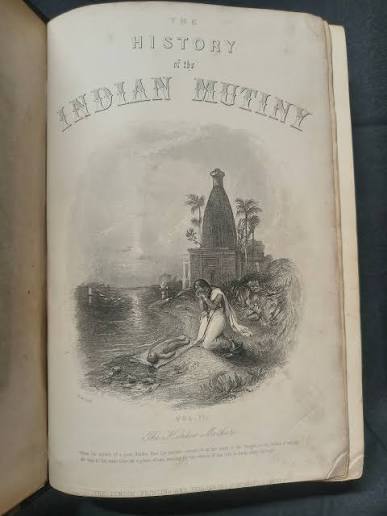 The History of Indian Mutiny. (Giving a detailed account of the sepoy insurrection in India, and a concise history of the great military events which have tended to consolidate the British Empire
