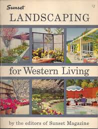 Sunset Book Cover Landscaping For Western Living 1960 S Sunset Magazine Sunset Landscape Mid Century Landscaping