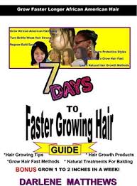 Your hair can be cut into various lengths from medium to long. Grow African American Hair Long 7 Days To Faster Growing Hair Grow Hair Fast Methods And Natural Treatments For Balding By Darlene Matthews