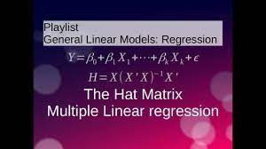 Multiple Linear Regression The Hat Matrix Youtube