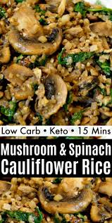 Low Carb Mushroom Spinach Cauliflower Rice Recipe In 2020 Cauliflower Rice Easy Keto Recipes Easy Low Carb Side Dishes