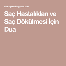 Sac Hastaliklari Ve Sac Dokulmesi Icin Dua Dualar Sac Dokulmesi Sac