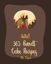 I thought it would be the perfect time to share my mom's. Hello 365 Bundt Cake Recipes Best Bundt Cake Cookbook Ever For Beginners Carrot Cake Recipe Loaf Cake Cookbook Pound Cake Recipes Banana Cake Recipe White Chocolate Cookbook Book 1 Dessert Mr 9798616053664