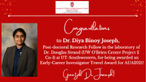 Dr. Diya Binoy Joseph, Post-doctoral research fellow in the laboratory of  Dr. Douglas Strand (UW O'Brien Center Project 2 Co-I) at UTSW, awarded an  AUA Early-Career Investigator Travel Award