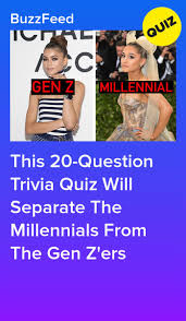 Prior to generation z, consumers were limited with the amount of informatio. These 20 Questions Will Separate The Millennials From The Gen Z Ers Quizzes For Fun Gen Z Quiz