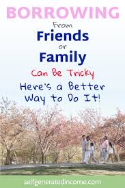Borrowing Money From Family Or Friends A Better Way To Do It In 2020 The Borrowers Money Apps Financial Apps