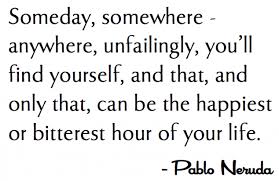 Pablo Neruda Neruda Quotes Words Quotes Quotes
