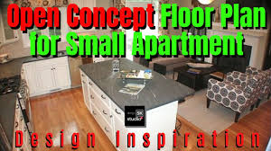 What explains their immense popularity? Open Concept Plan For Small Apartment Youtube